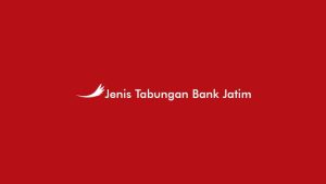 8 Jenis Tabungan Bank Jatim & Syarat Buka Rekening 2023 • Prosesbayar